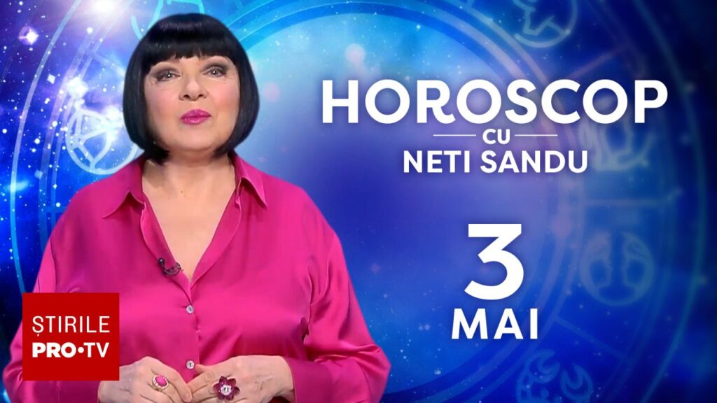 Horoscop 3 mai 2026, cu Neti Sandu. Surprizele se țin lanț