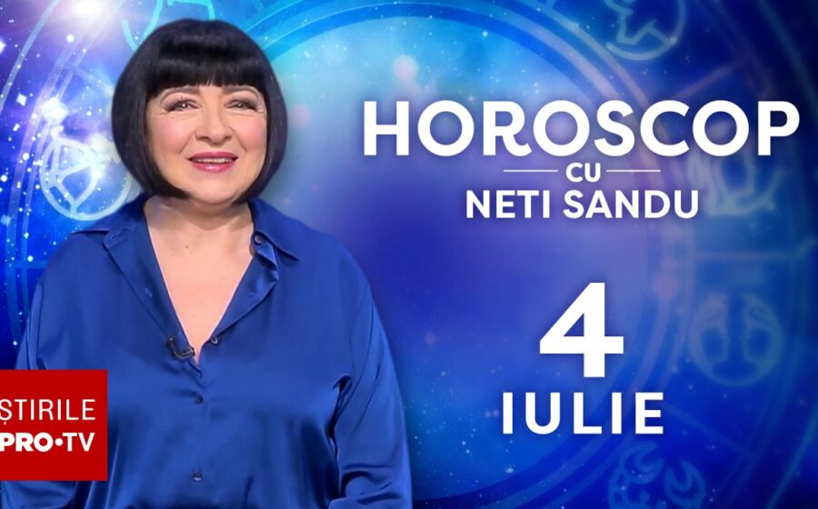 Horoscop 4 iulie 2026, cu Neti Sandu. O să apară o provocare sentimentală