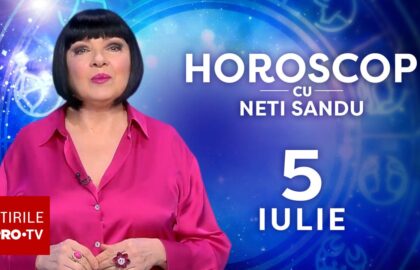 Horoscop 5 iulie 2026, cu Neti Sandu. O să vă revigorați sufletește