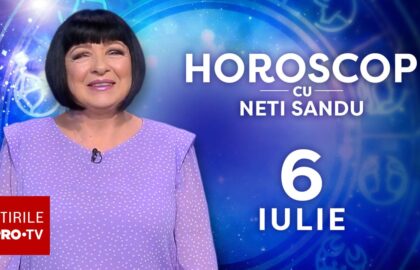 Horoscop 6 iulie 2026, cu Neti Sandu. O zi încărcată pentru toate zodiile