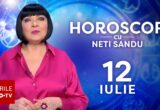 Horoscop 12 iulie 2026, cu Neti Sandu. O să vă ia prin surprindere întâlnirea cu cineva