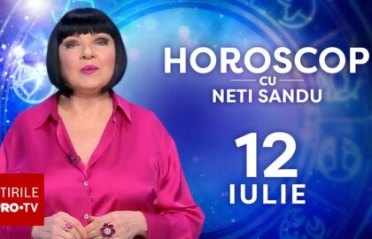 Horoscop 12 iulie 2026, cu Neti Sandu. O să vă ia prin surprindere întâlnirea cu cineva