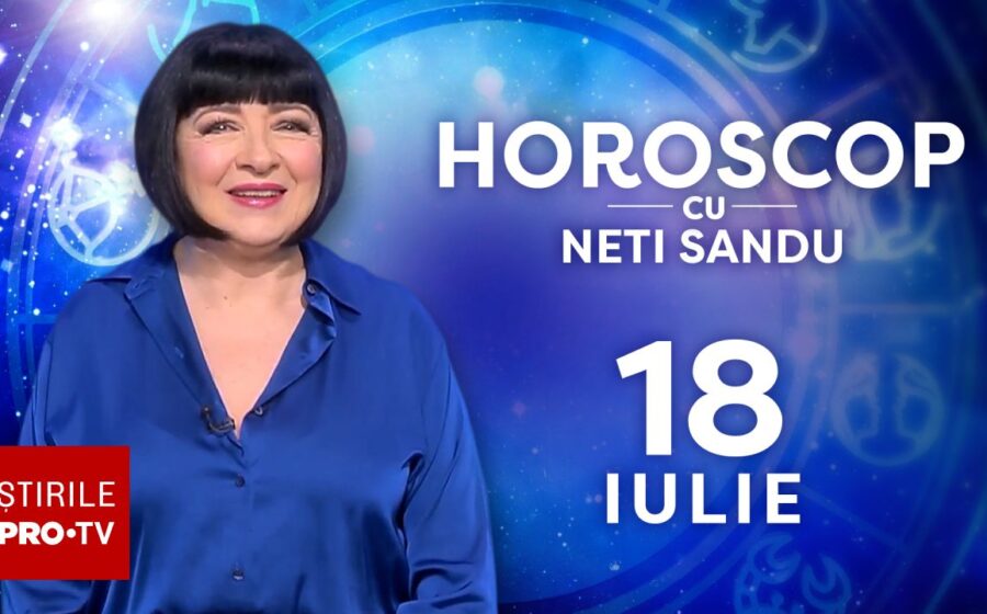 Horoscop 18 iulie 2026, cu Neti Sandu. Zodia care își va găsi perechea