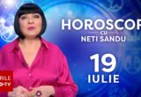Horoscop 19 iulie 2026, cu Neti Sandu. Zodia care va avea parte de o cheltuială majoră
