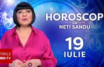 Horoscop 19 iulie 2026, cu Neti Sandu. Zodia care va avea parte de o cheltuială majoră