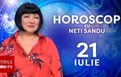 Horoscop 21 iulie 2026, cu Neti Sandu. Zodia care trece printr-un conflict