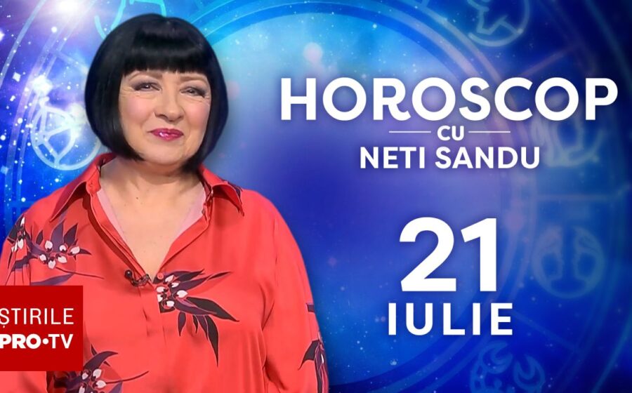 Horoscop 21 iulie 2026, cu Neti Sandu. Zodia care trece printr-un conflict