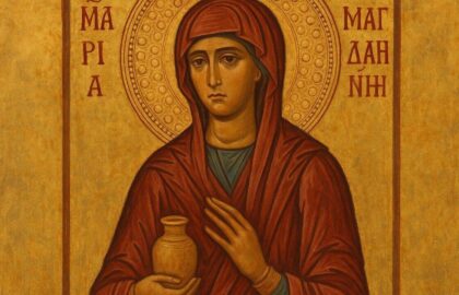 22 iulie: Sfânta Maria Magdalena, prima vestitoare a Învierii lui Hristos